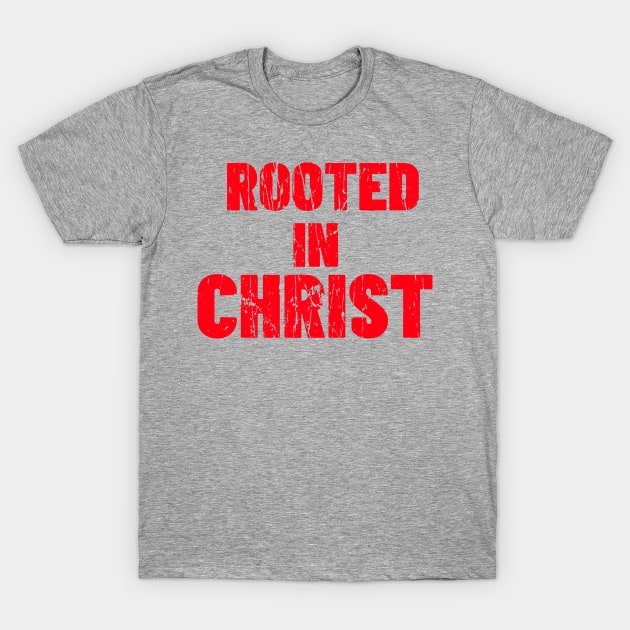 ROOTED IN CHRIST T-Shirt by Cult Classics